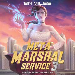 Meta Marshal Service 3 Audiobook, by B.N. Miles