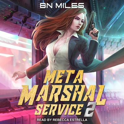 Meta Marshal Service 2 Audiobook, by B.N. Miles