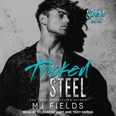 Tricked Steel Audiobook, by MJ Fields