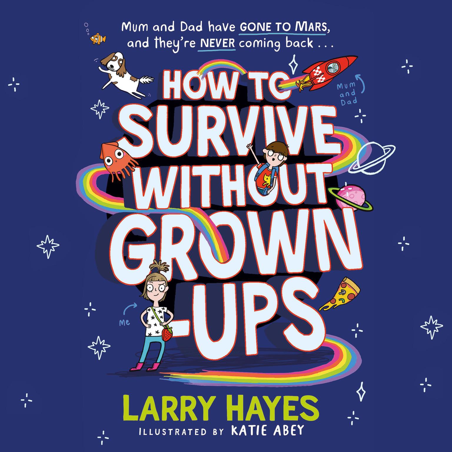 How to Survive Without Grown-Ups Audiobook, by Larry Hayes