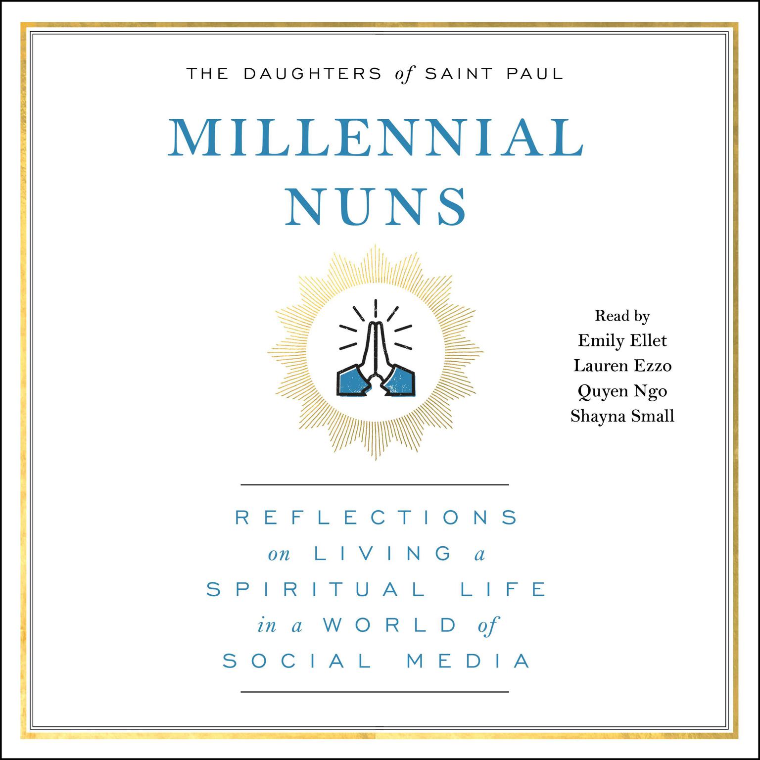 Millennial Nuns: Reflections on Living a Spiritual Life in a World of Social Media Audiobook, by The Daughters of Saint Paul