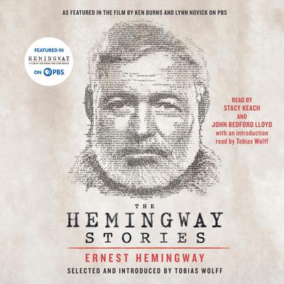 The Hemingway Stories: As featured in the film by Ken Burns and Lynn Novick on PBS Audiobook, by Ernest Hemingway