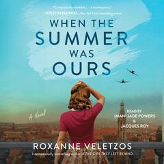 When the Summer Was Ours: A Novel Audiobook, by Roxanne Veletzos