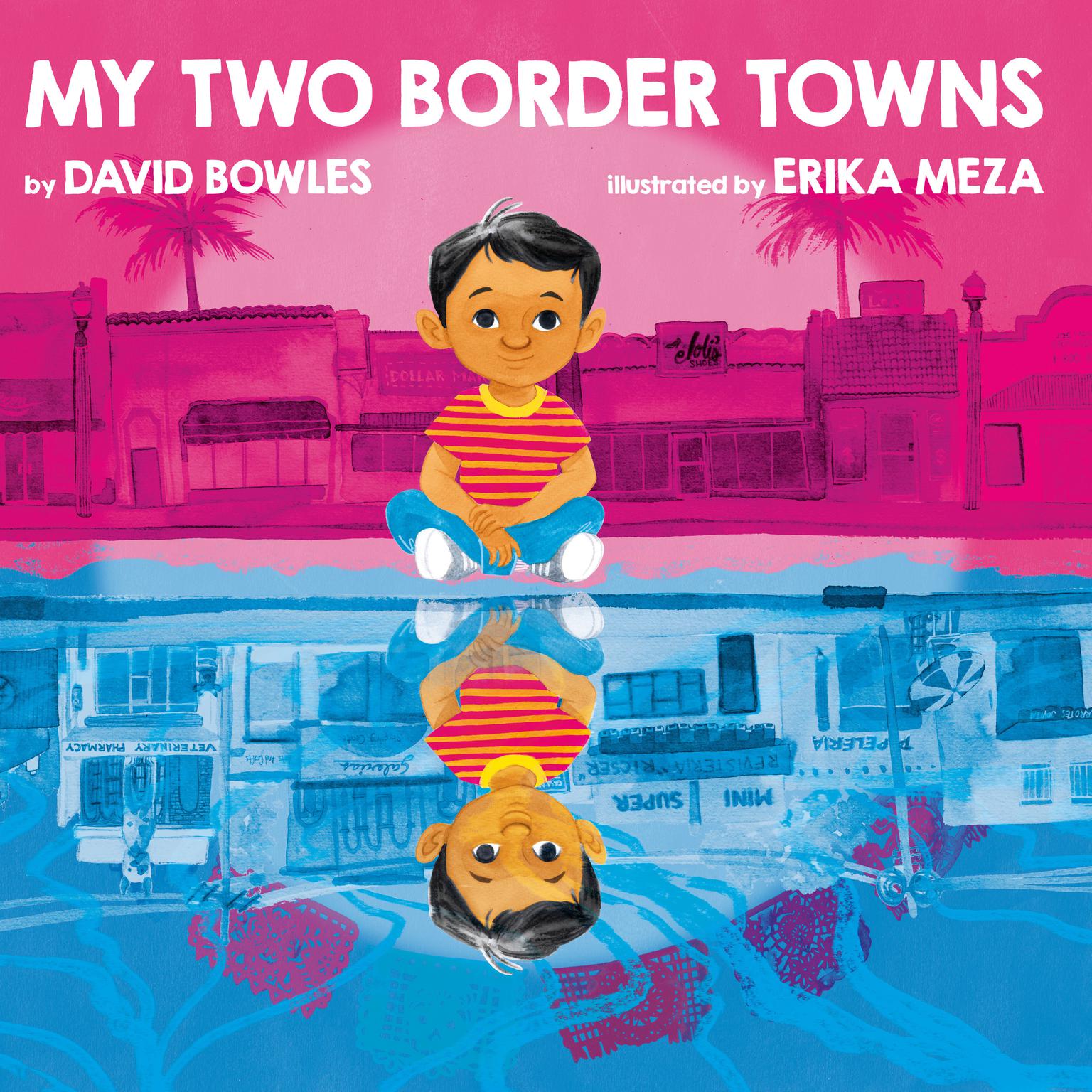 My Two Border Towns Audiobook, by David Bowles