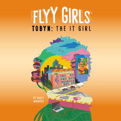 Tobyn: The It Girl #4 Audiobook, by Ashley Woodfolk