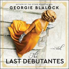 The Last Debutantes: A Novel Audiobook, by Georgie Blalock