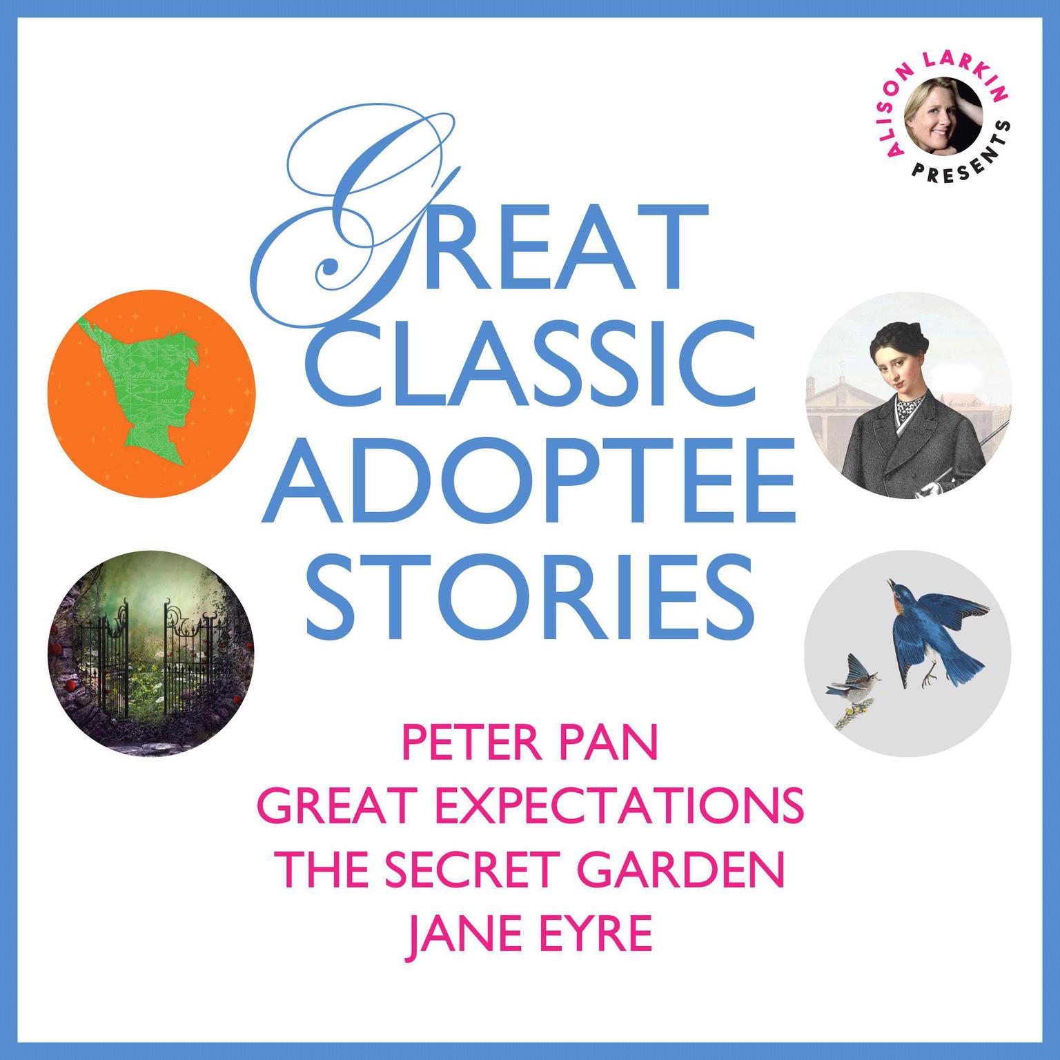 Great Classic Adoptee Stories: Peter Pan, Great Expectations, The Secret Garden, and Jane Eyre Audiobook, by J. M. Barrie