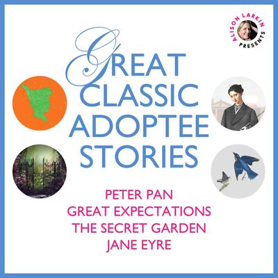 Great Classic Adoptee Stories: Peter Pan, Great Expectations, The Secret Garden, and Jane Eyre Audiobook, by J. M. Barrie