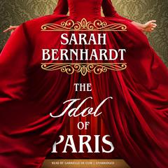 The Idol of Paris Audiobook, by Sarah Bernhardt