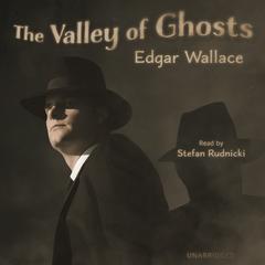 The Valley of Ghosts Audiobook, by Edgar Wallace