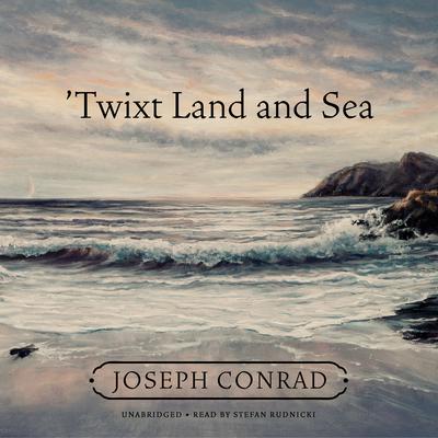 ’Twixt Land and Sea Audiobook, by Joseph Conrad