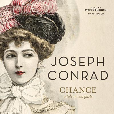 Chance: A Tale in Two Parts Audiobook, by Joseph Conrad
