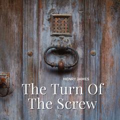 The Turn Of The Screw Audiobook, by Henry James