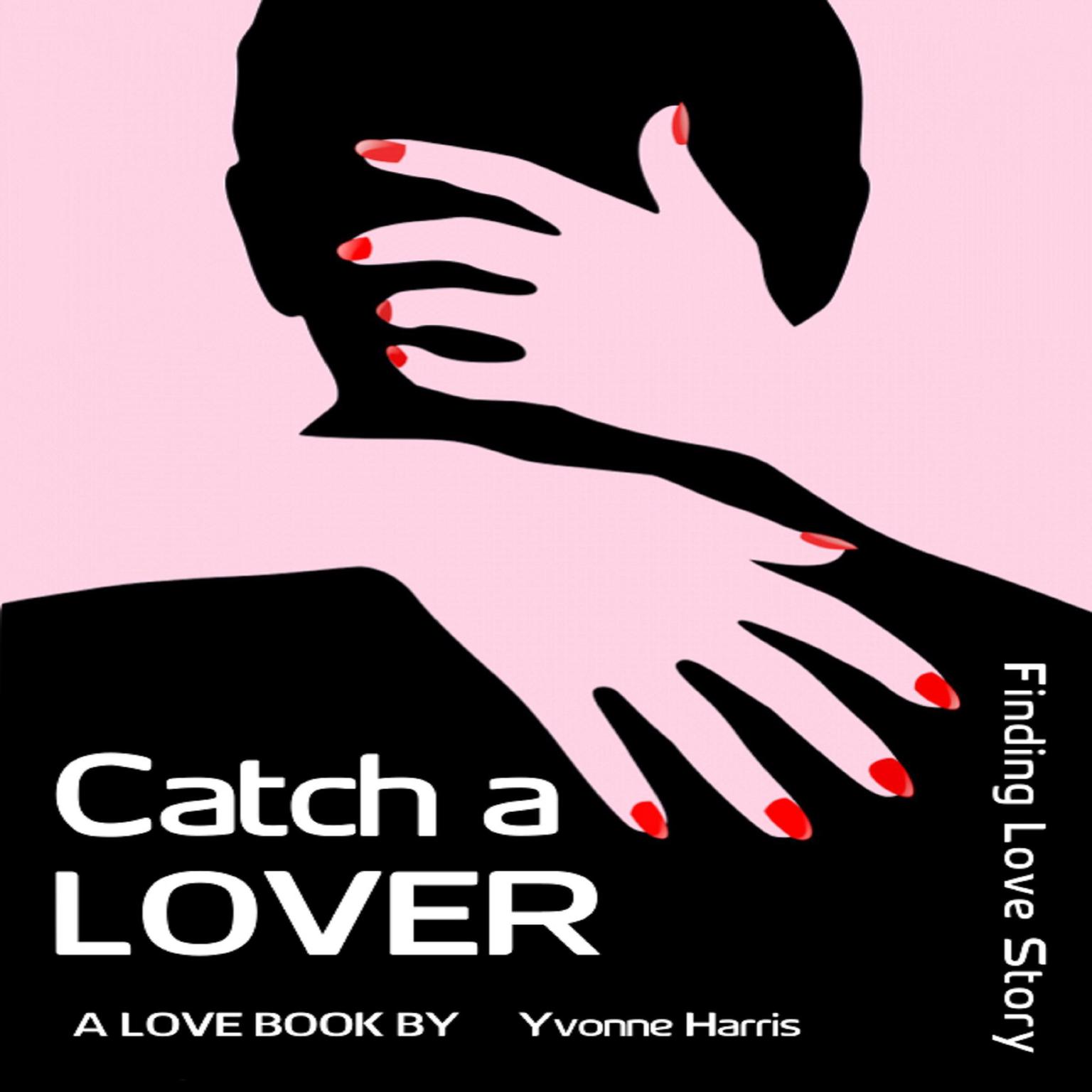 Catch a LOVER Audiobook, by Yvonne Harris
