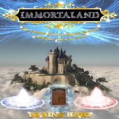 Immortaland: The Greatest Fantasy Kingdom To Exist And That Will Ever Exist Audiobook, by Blaine Hart