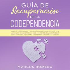 Guía de recuperación de la codependencia Audiobook, by Marcos Romero