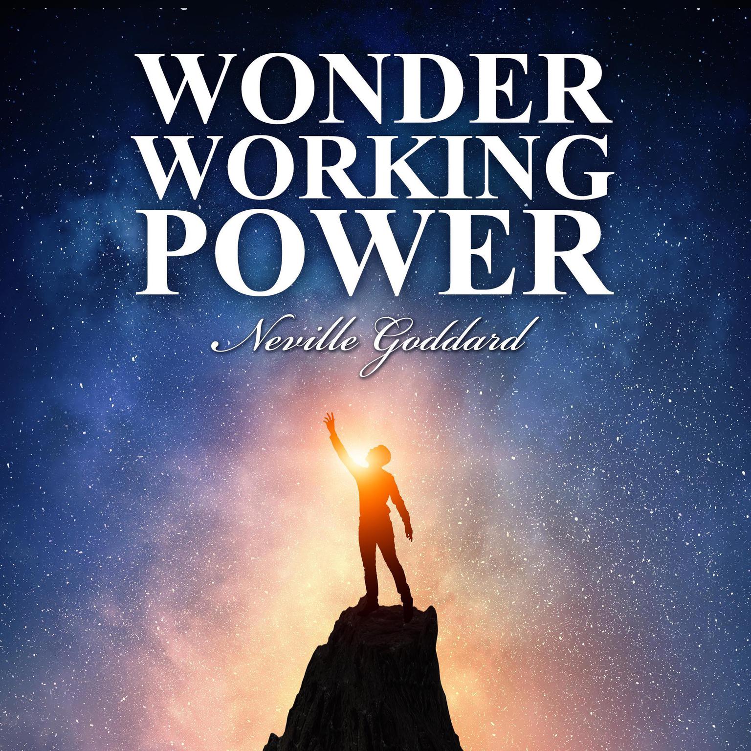 Wonder Working Power Audiobook, by Neville Goddard