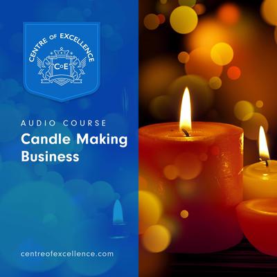 Candle Making Business Audiobook, by Centre of Excellence
