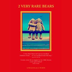 2 Very Rare Bears Audiobook, by G.S. Worth