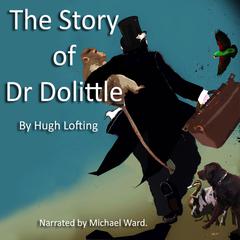 The Story of Dr Dolittle Audiobook, by Hugh Lofting