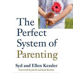 The Perfect System of Parenting Audiobook, by Syd Kessler