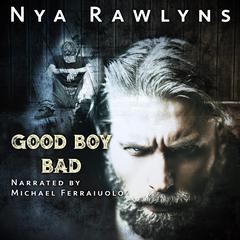 Good Boy Bad Audiobook, by Nya Rawlyns