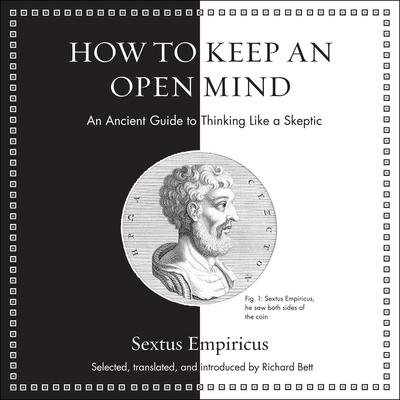 How to Keep an Open Mind: An Ancient Guide to Thinking Like a Skeptic Audiobook, by 