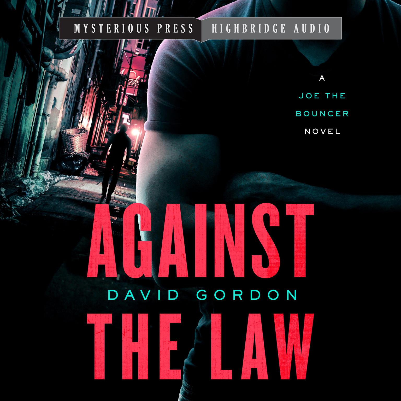 Against the Law: A Joe the Bouncer Novel Audiobook, by David Gordon