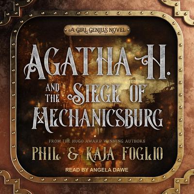 Agatha H. and the Siege of Mechanicsburg Audiobook, by Phil Foglio