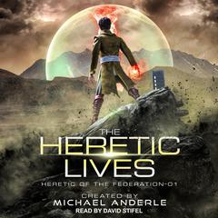 The Heretic Lives Audiobook, by Michael Anderle