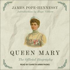 Queen Mary: The Official Biography Audiobook, by 