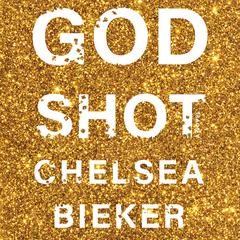 Godshot: A Novel Audiobook, by Chelsea Bieker