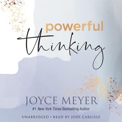 Powerful Thinking Audiobook, by Joyce Meyer