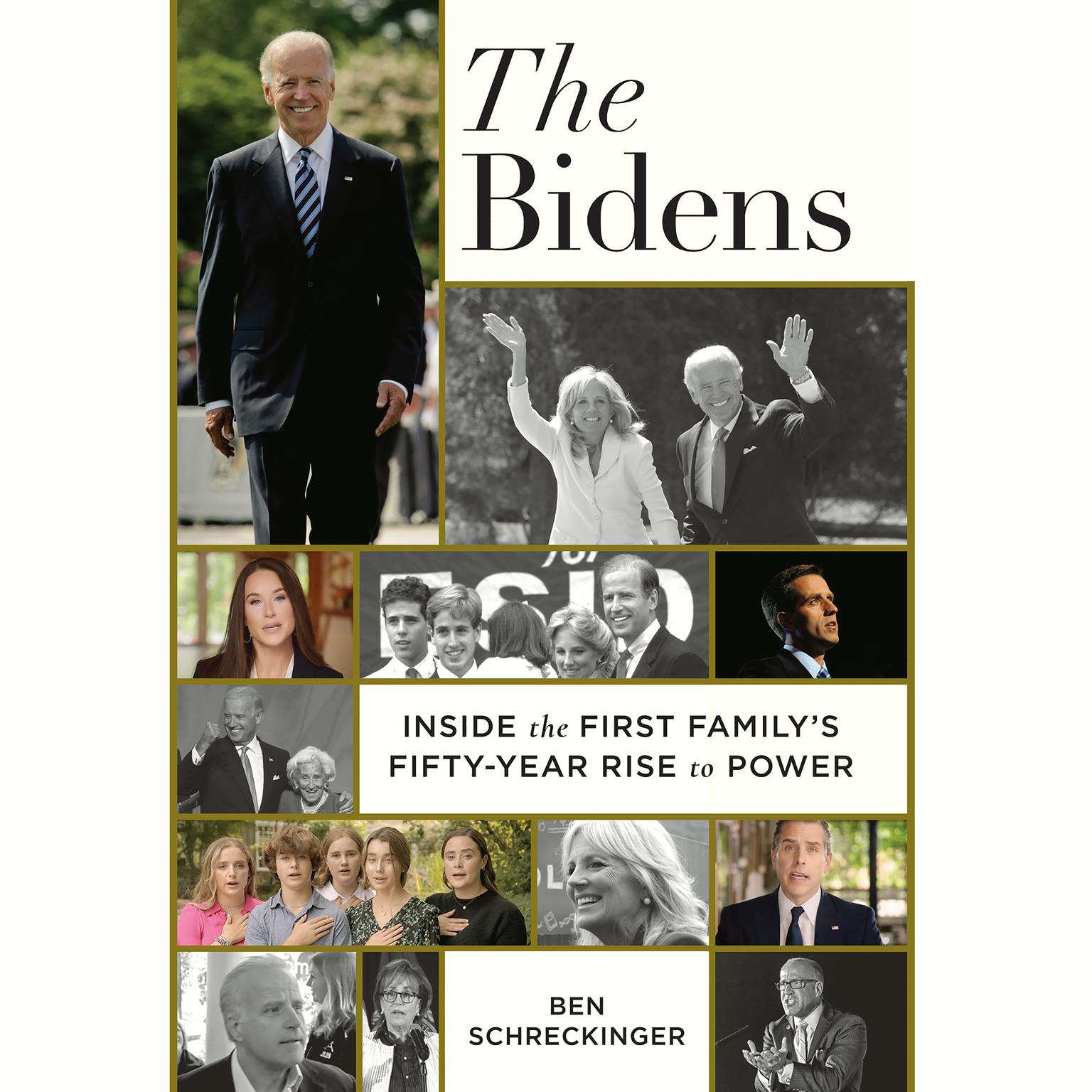The Bidens: Inside the First Family’s Fifty-Year Rise to Power Audiobook, by Ben Schreckinger