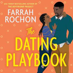 The Dating Playbook Audiobook, by Farrah Rochon