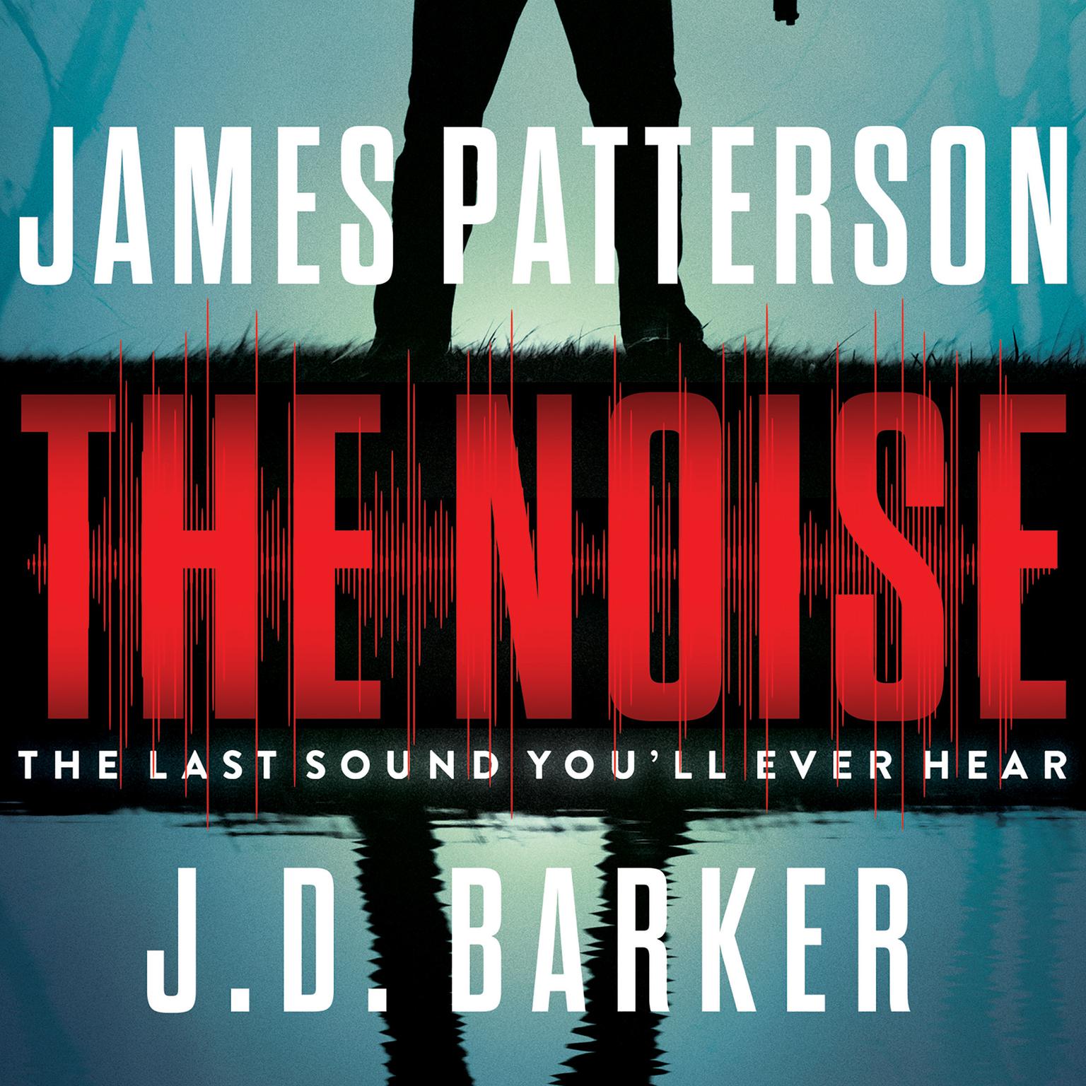 The Noise: A Thriller Audiobook, by James Patterson