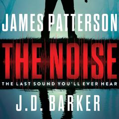 The Noise: A Thriller Audiobook, by 