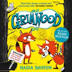 Grimwood: Laugh your head off with the funniest new series of the year Audiobook, by Nadia Shireen
