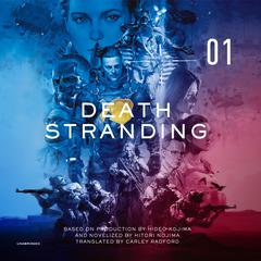 Death Stranding, Vol. 1: The Official Novelization Audiobook, by Hitori Nojima