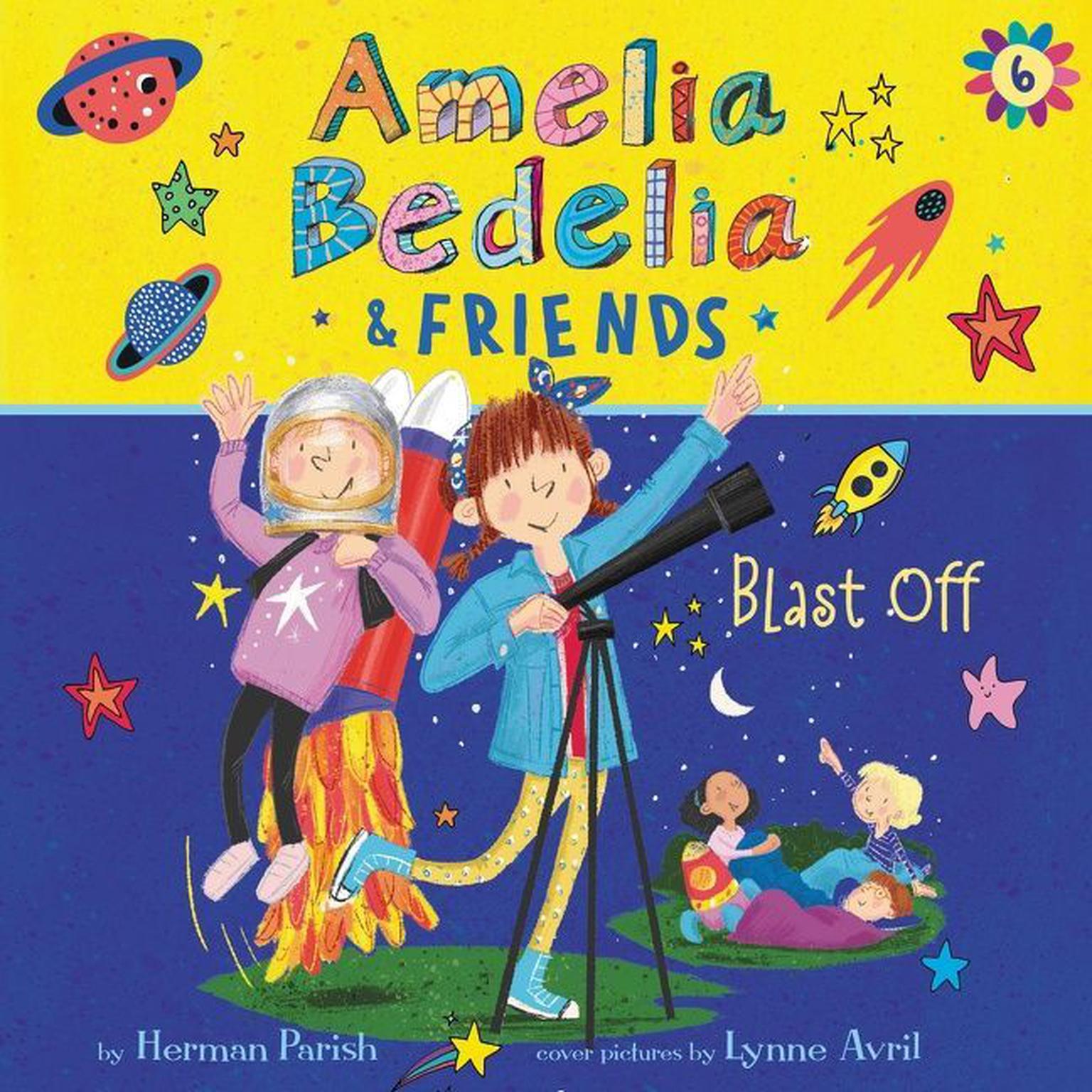 Amelia Bedelia & Friends #6: Amelia Bedelia & Friends Blast Off! Audiobook, by Herman Parish