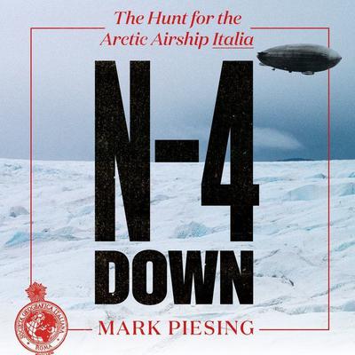 N-4 Down: The Hunt for the Arctic Airship Italia Audiobook, by Mark Piesing