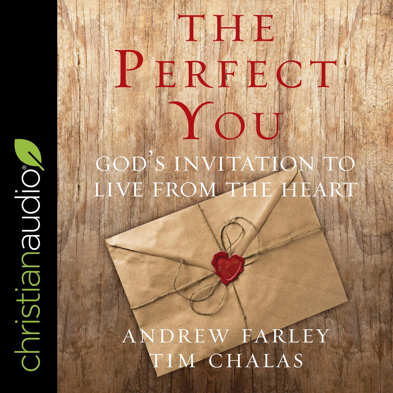 The Perfect You: Gods Invitation to Live from the Heart Audiobook, by Andrew Farley