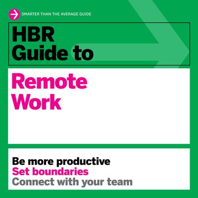 HBR Guide to Remote Work Audiobook, by Harvard Business Review