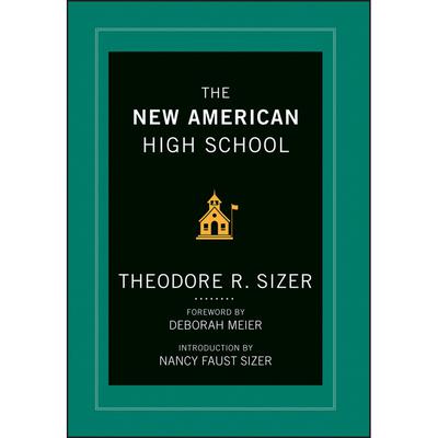The New American High School Audiobook, by Ted Sizer