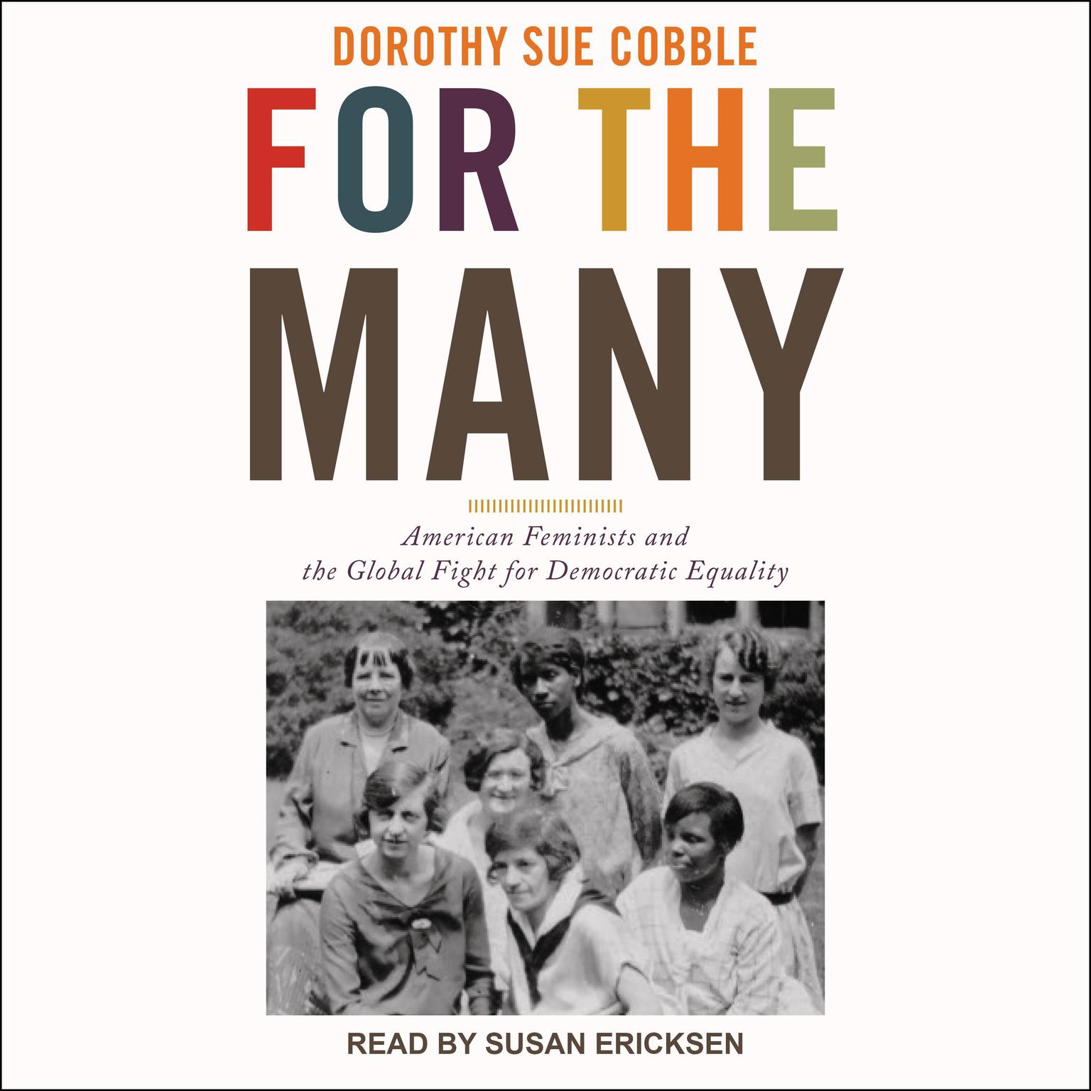 For the Many: American Feminists and the Global Fight for Democratic Equality Audiobook, by Dorothy Sue Cobble