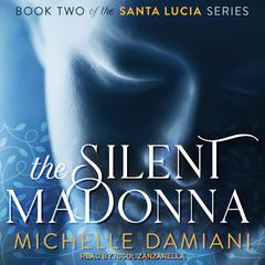 The Silent Madonna Audiobook, by Michelle Damiani