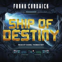Ship of Destiny Audiobook, by Frank Chadwick
