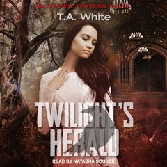 Twilight's Herald Audiobook, by T. A. White