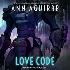 Love Code Audiobook, by Ann Aguirre