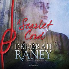 A Scarlet Cord Audiobook, by Deborah Raney